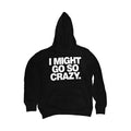 CRAZY "QUOTABLES" HOODIE